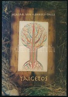 Konkoly-Thege Aladár: Taigetosz. Pécs, 1996. Német Nyelven. Kiadói Papírkötés. A Szerző Lányának, Konkoly-Thege Klárának - Sin Clasificación