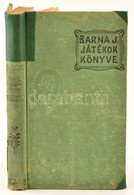 Barna Jakab: A Játékok Könyve. Bp.,é.n.Magyar Kereskedelmi Közlöny. Kiadói Félvászon-kötés, Javított, Kopott Borítóval é - Sin Clasificación