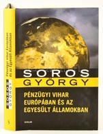 Soros György: Pénzügyi Vihar Európában és Az Egyesült Államokban. Tanulmányok. Ford.: Nagy Márta. Bp.,2012, Scolar. Kiad - Sin Clasificación