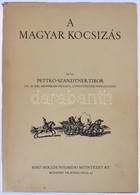 Pettkó-Szandtner Tibor: A Magyar Kocsizás. Bp.,én., Múzsák. Kiadói Papírkötés, Kiadói Papír Védőborítóban. Reprint Kiadá - Sin Clasificación