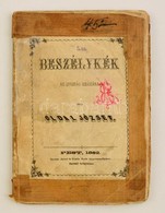 Oldal József: Beszélykék Az Ifjuság Számára.
Pest, 1862. Szerző Tulajdona - Gyurián József és Noséda Gyula Könyvnyomdája - Sin Clasificación
