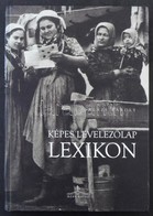 Balázs Károly: Képes Levelezőlap Lexikon. Méry Ratio 281 Oldal. 2005 / Postcard Encyclopedia 281 P. 2005. - Non Classés