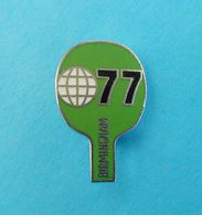 1977 TABLE TENNIS WORLD CHAMPIONSHIPS (BIRMINGHAM - ENGLAND) Old Enamel Badge * Tennis De Table Ping Pong Tischtennis - Tenis De Mesa