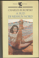 Charles Bukowski, A Sud Di Nessun Nord. Edizioni La Fenice 1998 - Novelle, Racconti