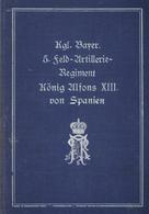 Regiment Buch Das Kgl. Bayer. 5. Feldartillerie Regiment König Alfons XIII. Von Spanien Kollmann, Walter Und Loch, Herbe - Regiments