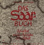 Buch WK II Das Saar-Buch Schicksal Einer Deutschen Landschaft Heiß, Friedrich 1935 Verlag Volk Und Reich 388 Seiten Sehr - Weltkrieg 1939-45