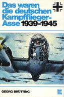 Buch WK II Das Waren Die Deutschen Kampfflieger-Asse 1939 - 1945 Brütting, Georg 1983 Verlag Motorbuch 308 Seiten Sehr V - War 1939-45