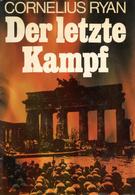 Buch WK II Der Letzte Kampf Ryan, Cornelius 1966 Verlag Buch Und Welt 480 Seiten Viele Abbildungen Schutzumschlag II - Weltkrieg 1939-45