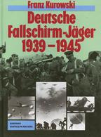 Buch WK II Deutsche Fallschirm-Jäger 1939 - 1945  Kurowski, Franz 1990 Edition Aktuell 399 Seiten Sehr Viele Abbildungen - War 1939-45