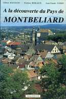 Livre-  A La Découverte Du Pays De Montbélliard - Franche-Comté
