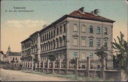 Romania - Timisoara, Școala De Stat Pentru Învățători. Temesvár, M. Kir. állami Tanítóképezde  (L & P - 3161) 1911. - Rumänien