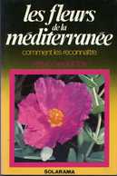 Livre-  Les Fleurs De La Méditerranée Comment Les Reconnaître - Côte D'Azur