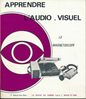 Apprendre L'Audio-Visuel : Le Magnetoscope, La Revue Du Cinéma, Image Et Son,  Hors-Série ADV 7 (96 Pages) Années 1970 - Audio-video