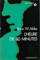 L'heure De 80 Minutes Par Brian W. Aldiss - Calmann-Lévy Dimensions