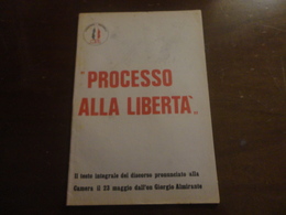 PROCESSO ALLA LIBERTA'-TESTO INTEGRALE DISCORSO ALMIRANTE ALLA CAMERA 23 MAGGIO - Recht Und Wirtschaft