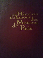 Histoires D'amour Des Maisons De Paris CLAUDE CARON éditions Denoel 1969 - Paris