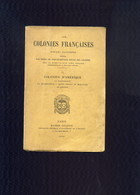 Les Colonies Françaises - Tome II - Colonies D'Amérique - Martinique - La Guadeloupe - St Pierre Et Miquelon - Guyane - Non Classificati