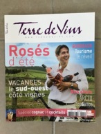 TERRE DE VINS N°12 Juillet/Août 2011 - Rosés D’été, Spécial Cognac Et Cocktails. 120 Pages - Cucina & Vini