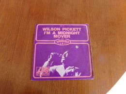 45 T Wilson Pickett " I'm A Midnight Mover, That Kind Of Love " - Blues