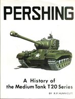 Pershing - A History Of The Medium Tank T 20 Series - Anglais