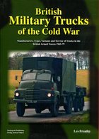 British Military Trucks Of The Cold War - Manufacturers, Types, Variants And Service Of Trucks In The British Armed Forc - Engels