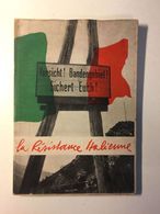 I° Edizione Italiano Francese - La Resistance Italienne - La Resistenza Italiana - Seconda Guerra Mondiale 2gm Ww2 - Libri Antichi