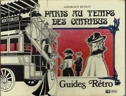 « PARIS Au Temps Des Omnibus » RENOY, G. – Ed. Rossel (Bxl – Paris) (1976) - Paris