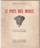 Rare Livre Le Pays Des Mines DE ANDRE FOURGERON - Picardie - Nord-Pas-de-Calais