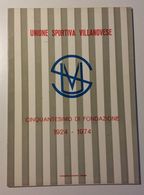 1924-1974 - VILLANUOVA SUL CLISI - Calcio Sport Soccer - Unione Sportiva Villanovese - Brescia - Libri Antichi