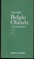 GUIDA D'EUROPA - BELGIO OLANDA - EDIZIONE T.C.I. EDIZIONE 1978 - PAG. 272- FORMATO 12,50X23 - USATO COME NUOVO - Toursim & Travels