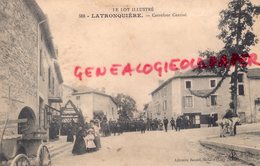 46-  LATRONQUIERE - CARREFOUR CENTRAL  BELLE ANIMATION   - LOT QUERCY - Latronquiere