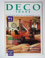 DECO IDEES N° 6.. 1995.....SEPTEMBRE........ MAGAZINE BELGE DE LA DÉCORATION.......... - Home Decoration