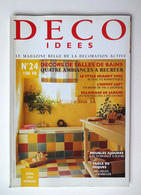 DECO IDEES N° 24.. 1997....AVRIL..... MAGAZINE BELGE DE LA DÉCORATION.......... - Home Decoration