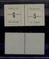 OCCUPAZIONI I GUERRA MONDIALE - MUNICIPIO DI UDINE - 1918 - 5 + 5 Cent (1c) - Coppia Tete Beche - Gomma Integra - Cert.  - Other & Unclassified