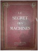 LE SECRET DES MACHINES 1925 CENTRALES ELECTRIQUES - MACHINES- OUTILS - HOUILLE BLANCHE - FORGES ET ACIERIES - VERRERI - 1901-1940