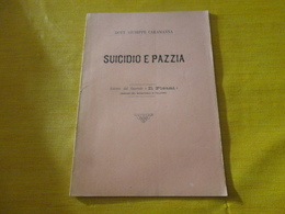 SUICIDIO E PAZZIA-ESTRATTO DAL GIORNALE IL PISANI ORGANO DEL MANICOMIO DI PALERMO-CARAMANNA 1891 - Libri Antichi