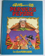 PERVERS PEPERE EO 1981 Par GOTLIB - Gotlib