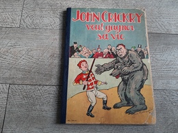 John Crickry Veut Gagner Sa Vie Radiguet Bande Dessinée Enfantina - Libri Antichi