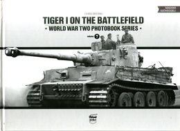 Tiger I On The Battlefield (World War Two Photobook Series Volume 7) - Engels