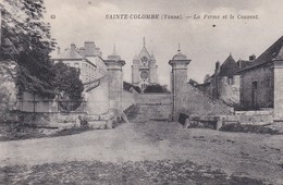 (89) SAINTE COLOMBE (200 H.) La Ferme Et Le Couvent - Other & Unclassified