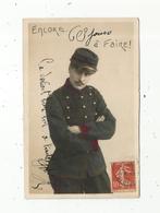 Cp , MILITARIA , MILITAIRE , Encore 603 Jours à Faire, Voyagée 1907 - Humorísticas