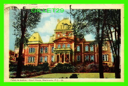 SHERBROOKE, QUÉBEC - PALAIS DE JUSTICE - COURT HOUSE - CIRCULÉE EN 1947 - PECO - - Sherbrooke