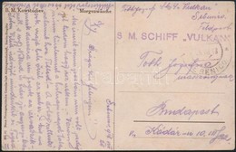 1918 VIII. 25. Tábori Posta Képeslap 'S.M.SCHIFF VULKAN' Ritka és Szép Bélyegzéssel, Hajópostáról Küldve - Other & Unclassified