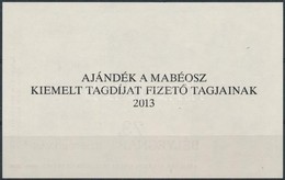 ** 2013 73. Bélyegnap - Hunphilex Nemzetközi Bélyegkiállítás Emlékív Hátoldalán 'AJÁNDÉK A MABÉOSZ KIEMELT TAGDÍJAT FIZE - Sonstige & Ohne Zuordnung