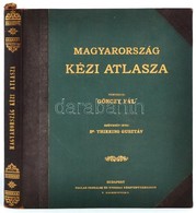 Magyarország Kézi Atlasza. 75 Térkép. Tervezte Gönczy Pál. Szövegét írta: Dr. Thirring Gusztáv. Bp., é.n.[1897], Pallas, - Autres & Non Classés