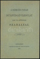 1887 A Dömsöd-pataji Dunavédgát-Társulat Alap és Gátvédelmi Szabályai. Bp., 1887, Franklin, 45 P. Kiadói Papírkötés. - Sin Clasificación