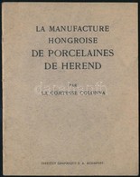 Cca 1920 La Comtesse Colonna: La Manufacture Hongroise De Porcelaines De Herend. 14p. - Sin Clasificación