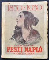 1930 A Nyolcvanéves Pesti Napló Ajándékalbuma. 1850-1930. Bp., Athenaeum, 240 P. Rendkívül Gazdag Fekete-fehér Képanyagg - Ohne Zuordnung