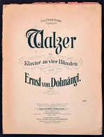 Dohnányi Ernő: Walzer Für Klavier Zu Vier Händen. Leipzig-Wien, Ludwig Doblinger. Papírkötésben, Hiányos Borítóval, A Bo - Other & Unclassified