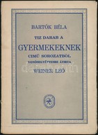 Cca 1952 Bartók Béla Tíz Darab A Gyermekeknek C. Sorozatból Vonósegyüttesre átírta: Weiner Leó. Bp., Zeneműkiadó. A Borí - Autres & Non Classés